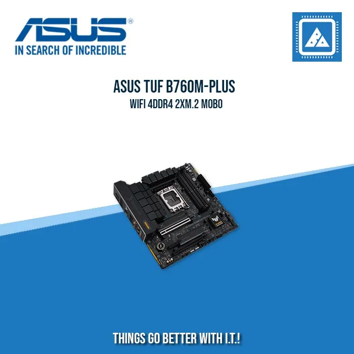 ASUS TUF B760M-PLUS WIFI 4DDR4 2XM.2 MOBO